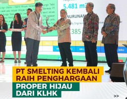 Smelting Kembali Raih PROPER Hijau Tahun Ini dari KLHK