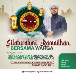 Refleksi Ramadhan, Smelting Akan Gelar Silaturahmi Dengan Warga Dalam Majelis Ilmu